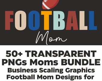 Football Mom PNG Bundle – 50+ Designs for POD, Sublimation (Digital Download)