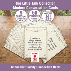 May include: The Little Talk Collection Modern Conversation Cards set features 50 printable prompts on off-white cards with dashed borders and small gray hearts. Each card measures 3.5 inches high by 2.5 inches wide. The deck includes 9 cards per page.