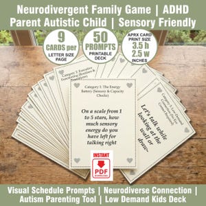 May include: A printable deck of 50 cards for a neurodivergent family game, featuring 9 cards per letter-size page. Each card measures 3.5 inches high by 2.5 inches wide and includes prompts for sensory checks, executive functioning, and connection.