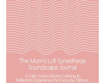 Mom’s Lofi Synesthesia Journal • Music-Inspired Coloring Pages • Mindfulness Printable • Emotional Reflection PDF • Relaxing Self-Care