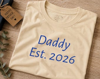 Daddy Est. 2026 Shirt | New Dad, Pregnancy Announcement Tee