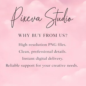 May include: A pink background with a cloudy effect and the text "Pixeva Studio" in a cursive font. Below, the text reads "WHY BUY FROM US?" followed by a list of benefits: high-resolution PNG files, clean details, instant delivery, and reliable support.