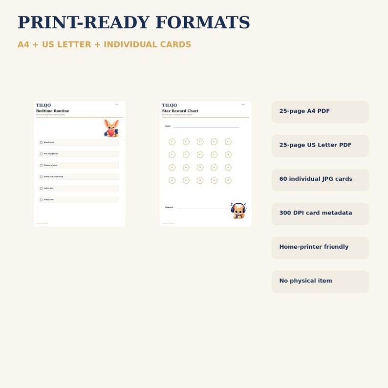 May include: Digital printable set featuring a Bedtime Routine checklist and a Star Reward Chart with cute animal illustrations. Includes 25-page A4 PDF, 25-page US Letter PDF, and 60 individual JPG cards. Text includes PRINT-READY FORMATS and TILQO.