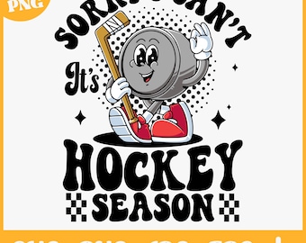 Sorry I Can’t It’s Hockey Season SVG | Funny Hockey Quote Digital Design | Sarcastic Hockey Cut File.