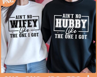 Ain't No Wifey Hubby Like The One I Got SVG, Couples Design (Digital Download)