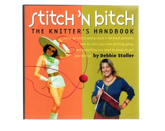 Stitch 'n Bitch The Knitters Handbook. 40 Knitting Patterns Knitting Instruction Book, Learn about Knitting Needles, Reading Patterns Etc...