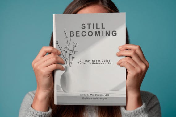 Still Becoming 7 Day Reset Guide | Digital Self Growth Workbook - Personal Development Journal | Mindset PDF | Healing & Reflection Guide