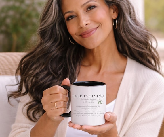 Inspirational Quote Mug | Ever Evolving | You Were Not Designed to Stay the Same | Motivational Coffee Mug | Personal Growth Gift