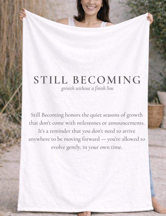 Still Becoming | Plush Velveteen Blanket | One-Sided Print, Soft Throw | Mental Health Affirmation, Gift, Inspirational
