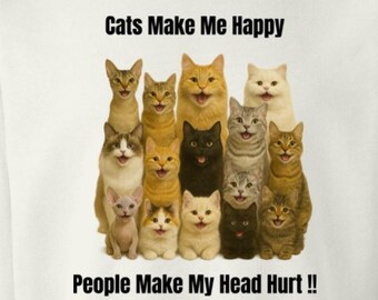 Cats Make Me Happy Sweatshirt