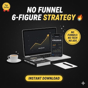 May include: A laptop, smartphone, and book are displayed against a dark background. The laptop and smartphone screens show financial charts. Text includes "NO FUNNEL 6-FIGURE STRATEGY" and "INSTANT DOWNLOAD". A coffee cup and pen are also visible.