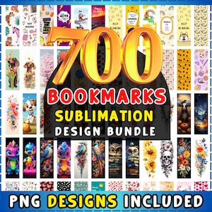 May include: A collection of colorful bookmarks with various designs, including animals, flowers, and abstract patterns. The image features the text "700 BOOKMARKS SUBLIMATION DESIGN BUNDLE PNG DESIGNS INCLUDED."