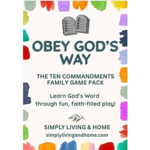 May include: A colorful poster with the text "OBEY GOD'S WAY" and "THE TEN COMMANDMENTS FAMILY GAME PACK." The poster includes illustrations of stone tablets and watercolor paint strokes. The text encourages learning God's Word through fun, faith-filled play.