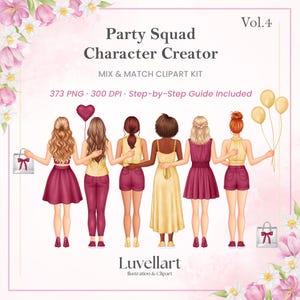May include: Digital clipart titled "Party Squad Character Creator" featuring seven diverse female figures in various outfits. The image includes text and is decorated with floral elements and balloons. The clipart is designed for mix and match use.