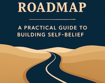The Confidence Roadmap: A Practical guide to building self belief | 25 Page Self-Confidence eBook PDF | Strengthen your mindset.