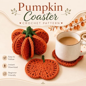 May include: A crochet pattern for a pumpkin coaster featuring text that reads Pumpkin Coaster CROCHET PATTERN. The image displays a three-dimensional orange crocheted pumpkin, a flat orange pumpkin-shaped coaster, and a white mug on a coaster.