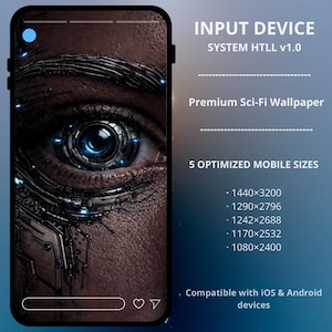 May include: A smartphone screen displays a close-up of a futuristic eye with mechanical details and blue accents. Text reads "INPUT DEVICE" and "Premium Sci-Fi Wallpaper." Includes optimized mobile sizes and compatibility with iOS & Android devices.