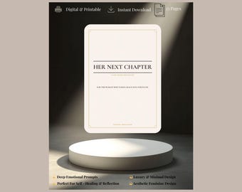 May include: A digital and printable journal titled "HER NEXT CHAPTER" with a minimalist design. The cover is a cream color with black text and a decorative border. The journal is designed for self-healing and reflection.