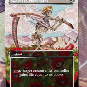 Peut inclure: Une carte à collectionner rectangulaire intitulée Swords to Plowshares représentant un squelette portant un bonnet jaune et tenant une faux. L'arrière-plan montre un champ de coquelicots rouges et des montagnes. Le texte indique : Exile target creature. Its controller gains life equal to its power.