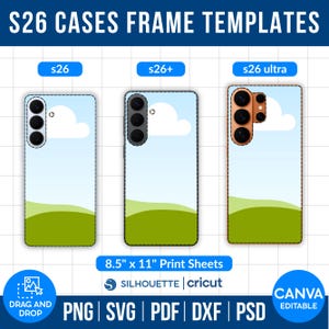 May include: Image of S26 phone case frame templates. The image shows three phone case designs labeled s26, s26+, and s26 ultra. Each design features a sky and landscape background. The image also includes text that says "8.5" x 11" Print Sheets" and "CANVA EDITABLE".