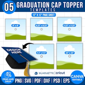 May include: A graphic with graduation cap topper templates. The image shows six templates with different sizes, including 8" x 8", 8.25" x 8.25", 9.25" x 9.25", 9.5" x 9.5", and 10" x 10". A graduation cap with the text "DESIGN HERE" is also shown. The image includes the text "CANVA EDITABLE".