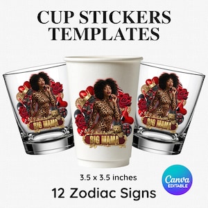 May include: Cup sticker templates featuring a woman in a leopard print outfit, surrounded by roses, balloons, and the text "BIG MAMA." The stickers are 3.5 x 3.5 inches and include 12 zodiac signs. The design is editable in Canva.