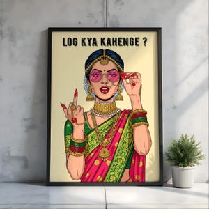Peut inclure: Impression d'art encadrée de style pop art représentant une femme en tenue indienne traditionnelle, portant des lunettes de soleil roses et des bijoux, faisant un geste obscène. Le texte "LOG KYA KAHENGE ?" est affiché en haut.
