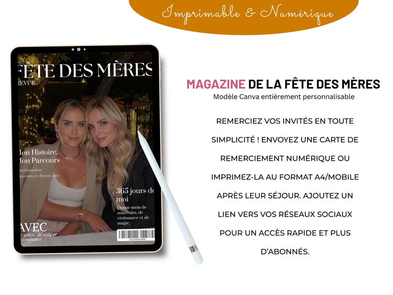 May include: A digital magazine cover for Mother's Day, featuring two women. The cover reads "F&Ecirc;TE DES M&Egrave;RES REVUE" and includes text about memories and growth. A stylus rests on the tablet, with additional text about customizable Canva templates.