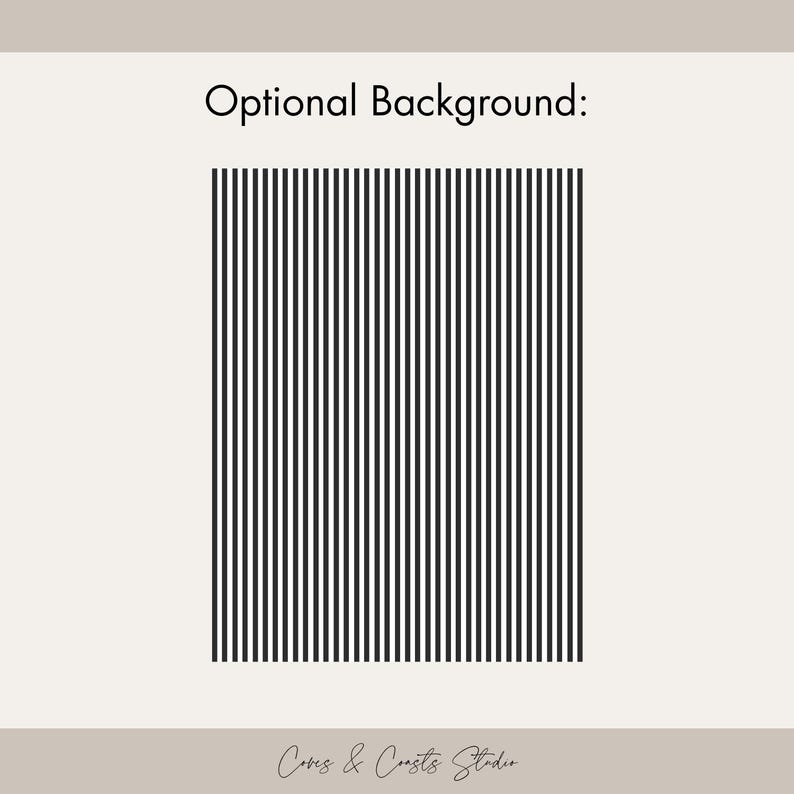 May include: A rectangular graphic design featuring the text Optional Background at the top and the text Coves & Coasts Studio at the bottom. The center contains a pattern of thin, vertical black stripes set against a solid light beige background.