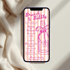 May include: A smartphone screen shows a pink and white striped invitation for a "Brunch & Bubbly" event. The invitation features a pink illustration of a champagne bottle with a bow and includes event details such as date, time, and location.