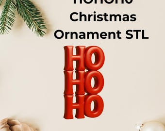 HOHOHO Christmas Ornament STL–Holiday 3D Print File, Support-Free Xmas Decoration