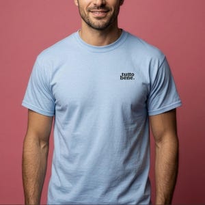T-shirt with embroidered "tutto bene." Italian T-shirt, positive vibes, unisex T-shirt, Italian vibes gift for Italy lovers, dolce vita image 6