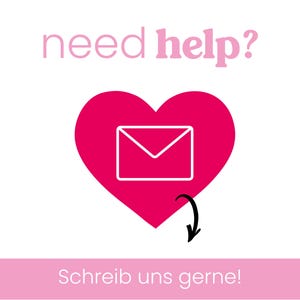 以下が含まれることがあります： ピンク色の文字でneed help?と書かれたグラフィックデザイン。その下には大きなマゼンタ色のハートがあり、ハートの中には白い輪郭の封筒が描かれています。ハートの下には、Schreib uns gerne!というテキストを指す黒い曲線状の矢印があります。