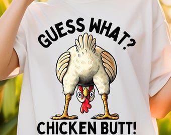 Guess What Chicken Butt Png, chicken design, humour shirts clipart (Digital Download)