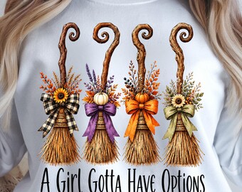 Halloween Witch Broom PNG, A Girl Gotta Have Options PNG, Sublimation Design (Digital Download)