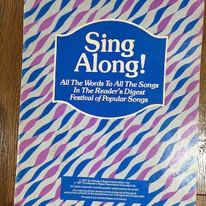 Sing Along!  All the Words to All the Songs In The Reader’s Digest Festival of Popular Songs.