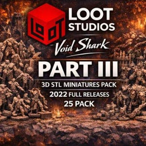 May include: An advertisement for Loot Studios' Void Shark Part III, a 3D STL miniatures pack. The image features a red cube logo, the text "LOOT STUDIOS", and the title "Void Shark PART III". The pack includes 25 miniatures from the 2022 full releases.