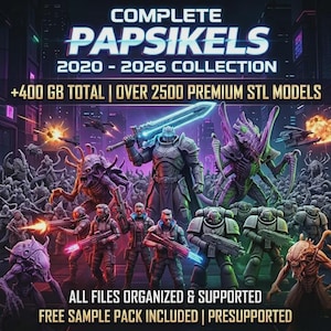 Puede incluir: Una colección digital titulada COMPLETE PAPSIKELS 2020-2026 COLLECTION que incluye más de 2500 modelos STL premium. El gráfico muestra una escena de batalla de ciencia ficción con soldados blindados, armas futuristas y criaturas alienígenas.