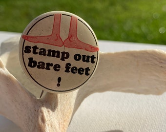 Vintage Collectable Button-  Stamp Out Bare Feet