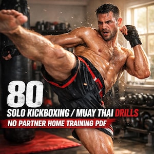 May include: A man in black shorts with red trim and black gloves performs a kickboxing move. The image includes the text "80 SOLO KICKBOXING / MUAY THAI DRILLS NO PARTNER HOME TRAINING PDF". The man is sweating, indicating intense exercise.