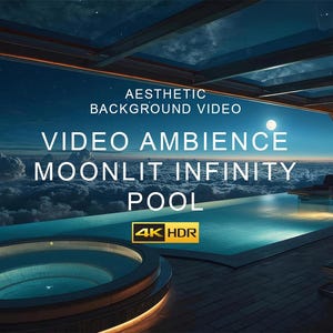 May include: An aesthetic background video featuring a moonlit infinity pool. The scene includes a pool with a jacuzzi, lounge chairs, and a view of clouds and a night sky. Text on the image reads "Video Ambience Moonlit Infinity Pool" and "4K HDR".