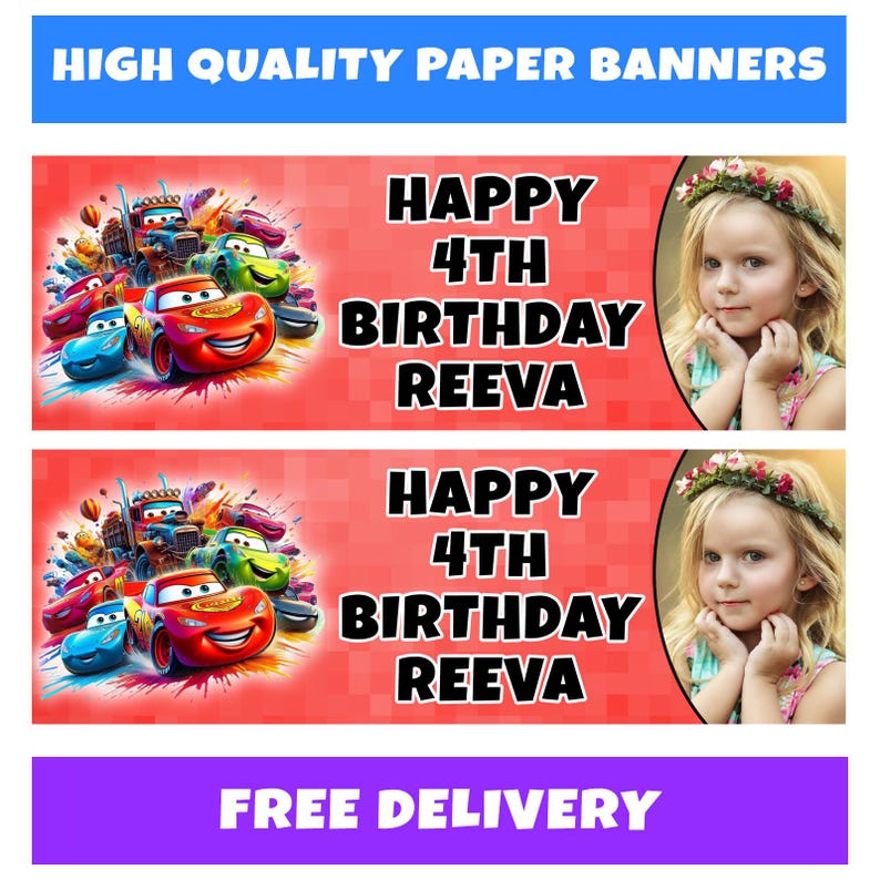 May include: Two paper banners with a red background. The top banner has the text "HIGH QUALITY PAPER BANNERS" in blue. The banners feature a cartoon car design and a photo of a young girl. The text "HAPPY 4TH BIRTHDAY REEVA" is also displayed.