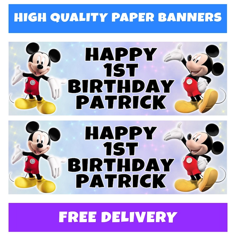 May include: Two paper banners with Mickey Mouse illustrations. Each banner has the text "HAPPY 1ST BIRTHDAY PATRICK" in large black letters. The top banner has the text "HIGH QUALITY PAPER BANNERS" in blue, and the bottom banner has the text "FREE DELIVERY" in purple.