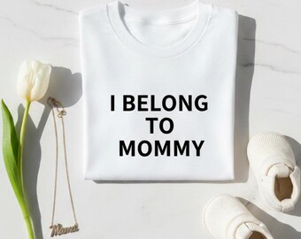 I Belong To Mommy text graphic for baby onesies high resolution PNG