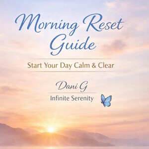 May include: A book cover with the title "Morning Reset Guide" in blue script, with the subtitle "Start Your Day Calm & Clear." The author's name, "Dani G," and the phrase "Infinite Serenity" are also displayed. A blue butterfly is in the lower right corner.