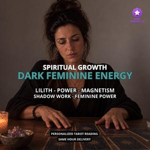 May include: A personalized tarot reading service featuring text that reads SPIRITUAL GROWTH DARK FEMININE ENERGY LILITH POWER MAGNETISM SHADOW WORK FEMININE POWER PERSONALIZED TAROT READING SAME HOUR DELIVERY with tarot cards on a table.