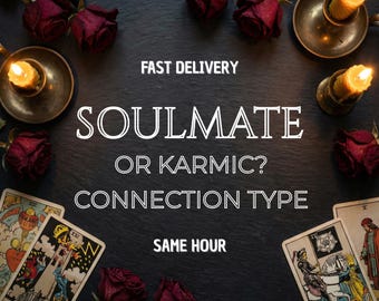 Karmic or Soulmate Tarot Reading - Twin Flame and Connection Type