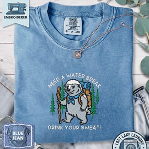Camiseta de senderismo Honey Badger, ¡Necesitas un descanso para beber agua, bebe tu sudor!, Camiseta bordada, regalo para guía de senderismo