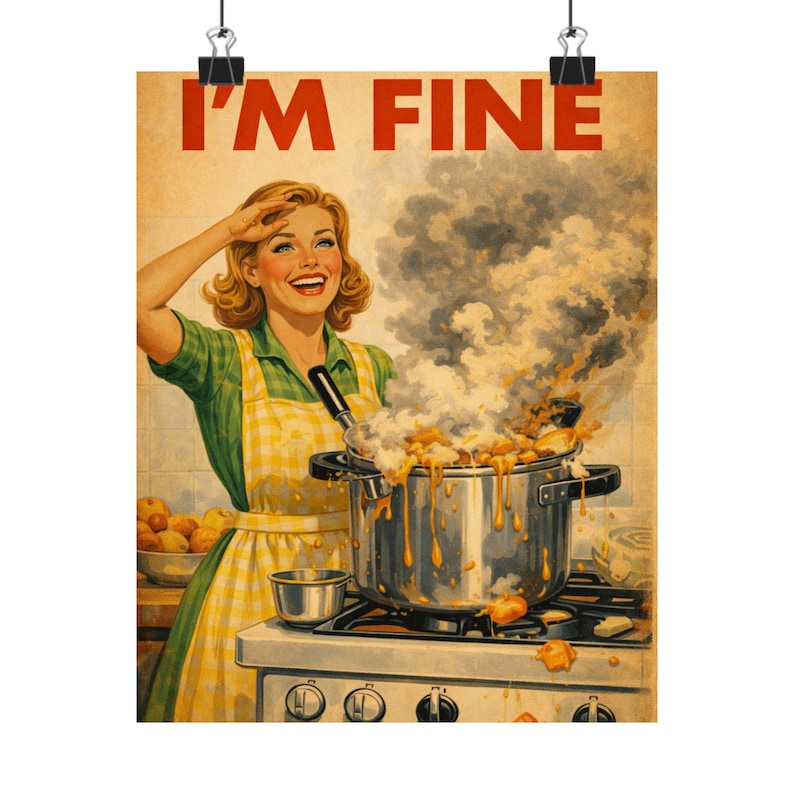 Funny Retro Cooking Poster - "I'm Fine" - Vintage Kitchen Wall Art, Chaotic 1950s Style Print image 6