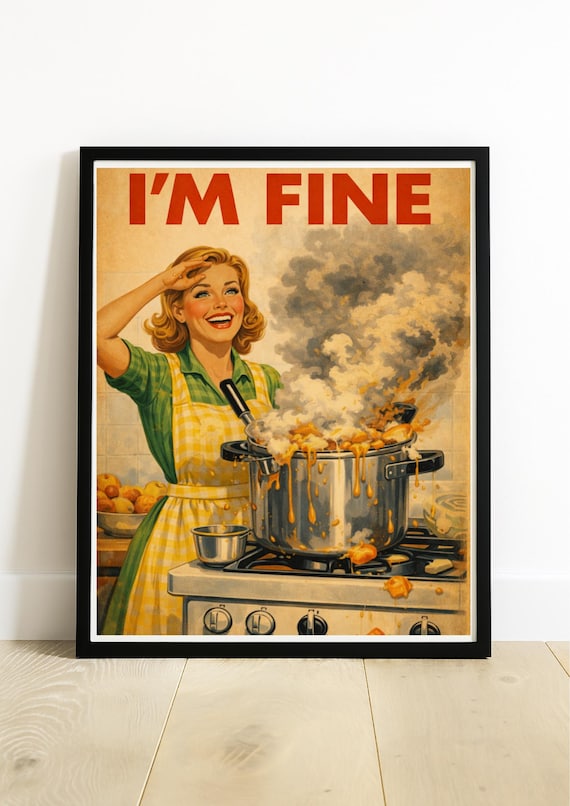 Funny Retro Cooking Poster - "I'm Fine" - Vintage Kitchen Wall Art, Chaotic 1950s Style Print